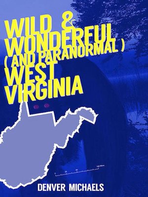 cover image of Wild & Wonderful (and Paranormal) West Virginia